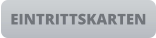 EINTRITTSKARTEN
