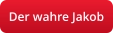Der wahre Jakob