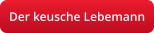 Der keusche Lebemann