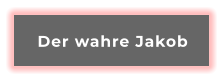 Der wahre Jakob